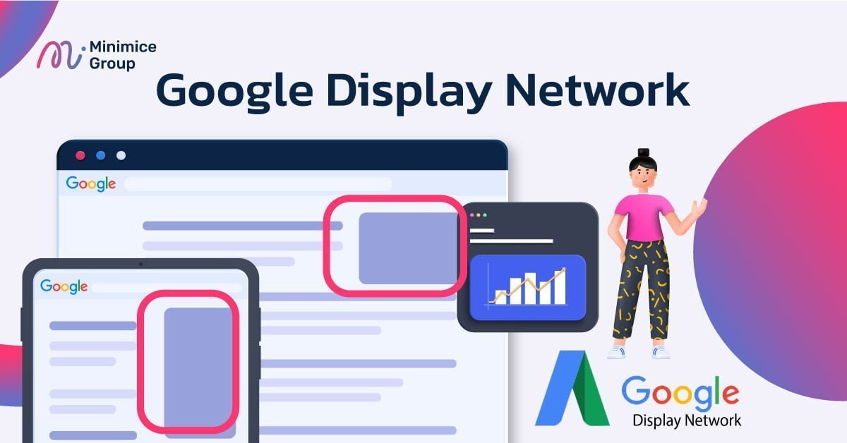 Google Display Network คืออะไร ทำความรู้จักประเภทและการแสดงผลของ Google Display Network